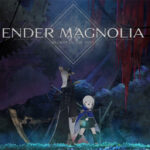 ENDER MAGNOLIA: Bloom in the Mist